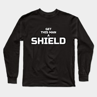 Get this man a shield Long Sleeve T-Shirt